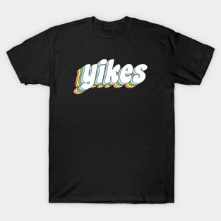 yikes T-Shirt